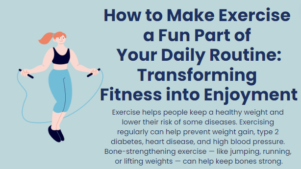 How to make exercises a fun part of your daily routine: transforming fitness into enjoyment