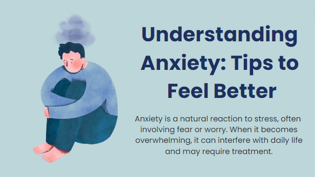 Understanding anxiety: tips to feel better