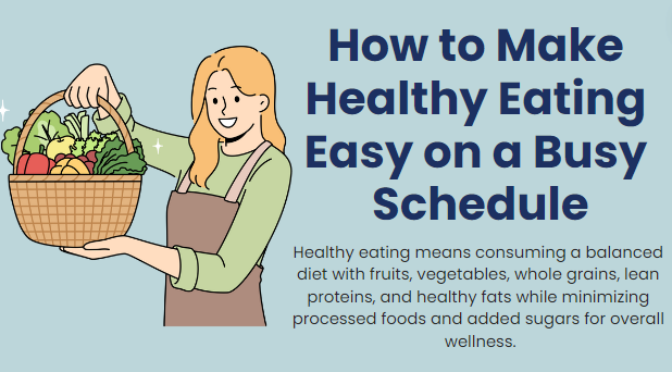 How to make healthy eating easy on busy schedule