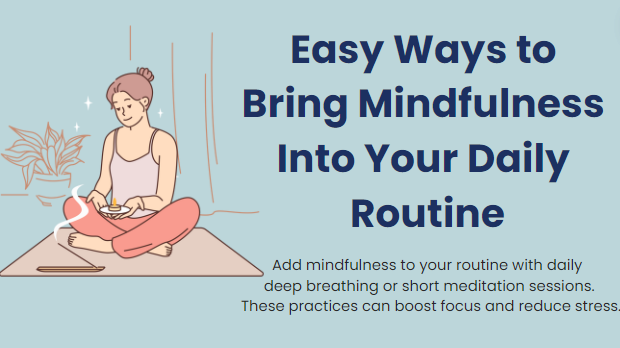 Easy ways to bring mindfulness into your daily routine