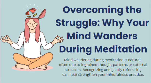 Overcoming the struggle: why your mind wanders during meditation