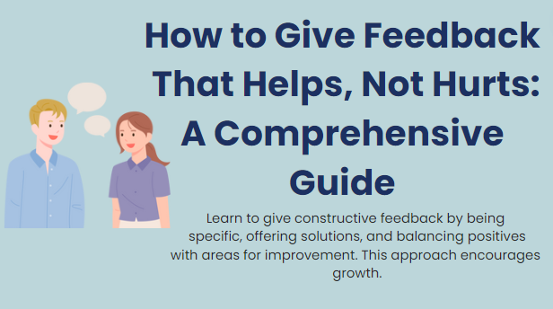 How to give feedback that helps, not hurts: a comprehensive guide