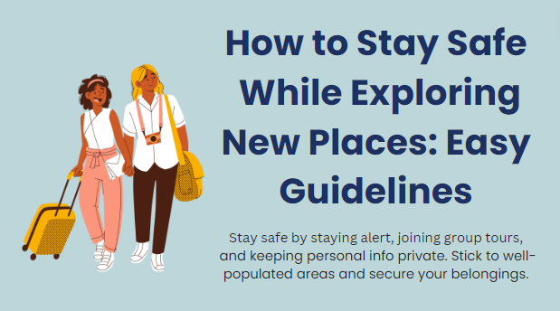 How to stay safe while exploring new places: easy guidelines