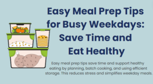 Easy meal prep tips for busy weekdays: save time and eat healthy